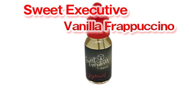 【Liquid】Sweet Executive／Vanilla Frappuccino